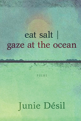 Eat Salt Gaze at the Ocean by D&#233;sil, Junie