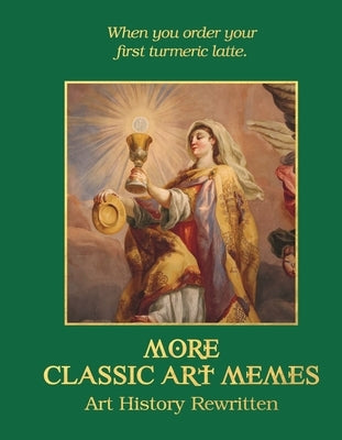 More Classic Art Memes: Art History Rewritten by Ross, Eleanor
