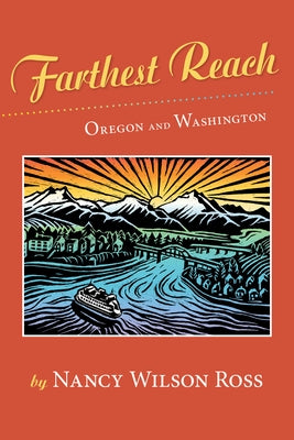 Farthest Reach: Oregon and Washington by Ross, Nancy Wilson