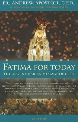 Fatima for Today: The Urgent Marian Message of Hope by Apostoli, Fr Andrew