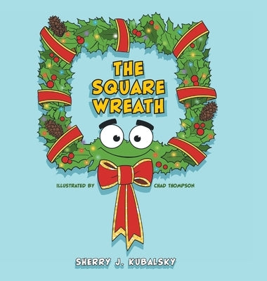 The Square Wreath by Kubalsky, Sherry J.