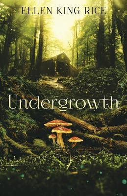 Undergrowth by Rice, Ellen