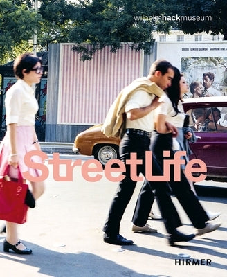 Street Life: The Street in Art from Kirchner to Streuli by Ihle, Astrid