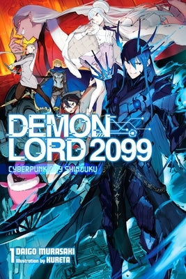 Demon Lord 2099, Vol. 1 (Light Novel): Cyberpunk City Shinjuku by Murasaki, Daigo
