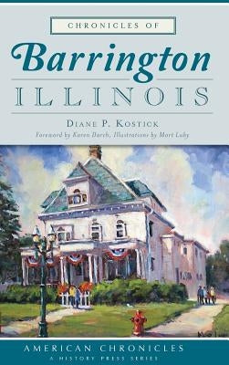 Chronicles of Barrington, Illinois by Kostick, Diane
