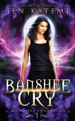 Banshee Cry: A Steamy Paranormal Vampire Romance by Katemi, Jen