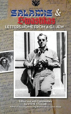 Salamis & Swastikas (hardback): Letters Home from a G.I. Jew by Stoliar, Steve