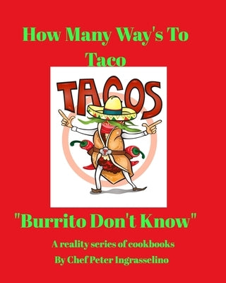 Food of Culture How Many Ways To Taco by Ingrasselino, Peter