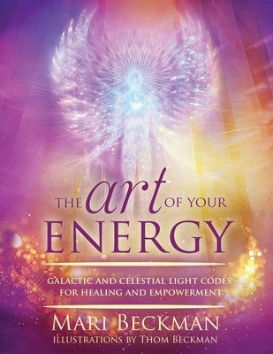 The Art of Your Energy by Beckman, Marti