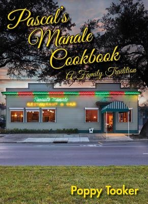 Pascal's Manale Cookbook: A Family Tradition by Tooker, Poppy