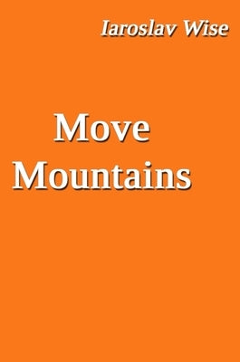 Move Mountains by Wise, Iaroslav