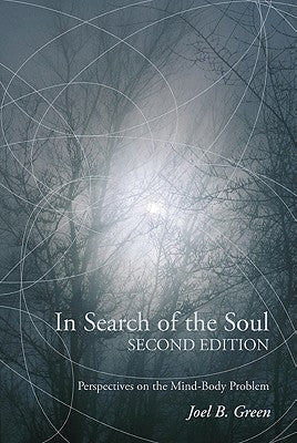 In Search of the Soul, Second Edition by Green, Joel B.