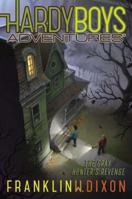 The Gray Hunter's Revenge, Volume 17 by Dixon, Franklin W.