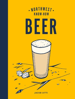 Northwest Know-How: Beer by Uitti, Jacob