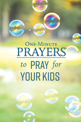 One-Minute Prayers to Pray for Your Kids by Lyda, Hope