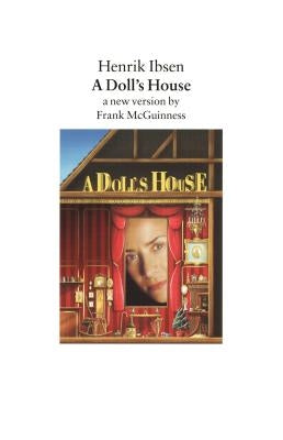 Doll's House: A New Version by Frank McGuinness by Ibsen, Henrik Johan