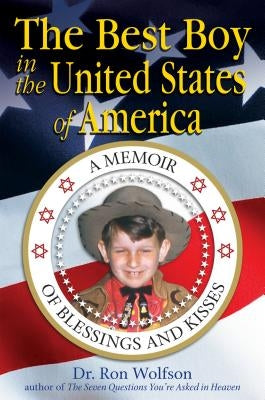The Best Boy in the United States of America: A Memoir of Blessings and Kisses by Wolfson, Ron
