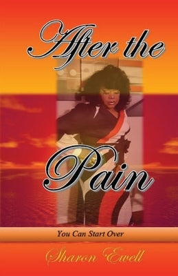 After the Pain by Ewell, Sharon