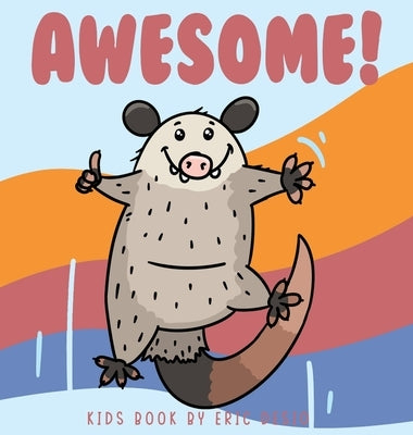 Awesome - awesome possum book by Desio, Eric