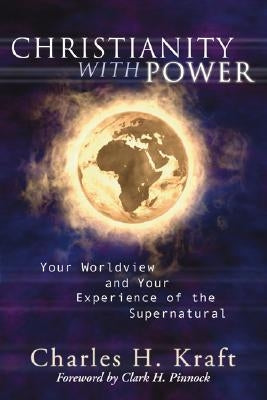 Christianity with Power by Kraft, Charles H.