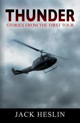 Thunder: Stories From the First Tour by Heslin, Jack