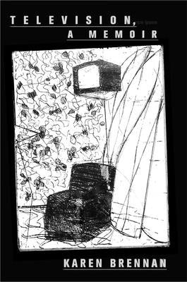 Television, a Memoir by Brennan, Karen