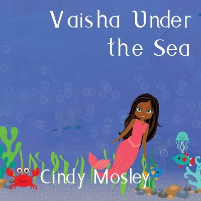 Vaisha Under the Sea by Mosley, Cindy