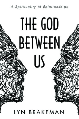 The God Between Us by Brakeman, Lyn