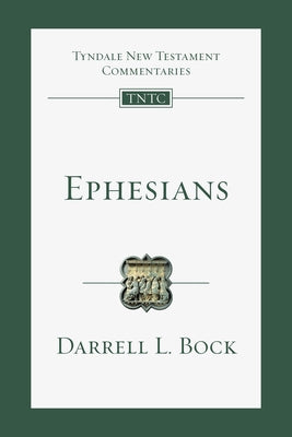 Ephesians: An Introduction and Commentary by Bock, Darrell L.