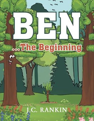 Ben...the Beginning by Rankin, J. C.