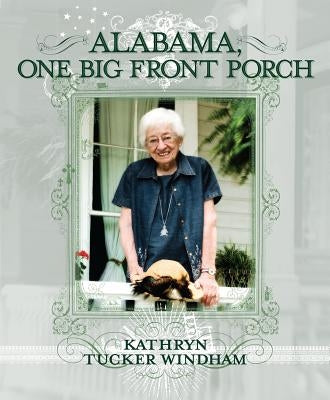 Alabama, One Big Front Porch by Windham, Kathryn Tucker