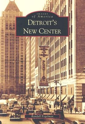 Detroit's New Center by Fogelman, Randall