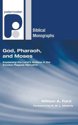 God, Pharaoh, and Moses by Ford, William a.
