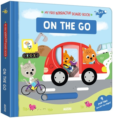 My First Interactive Board Book: On the Go by Combes, M.