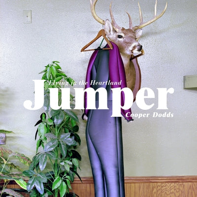 Jumper: Flying in the Heartland by Dodds, Cooper