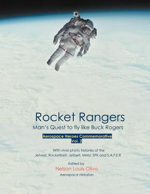 Rocket Rangers: Man's Quest to Fly Like Buck Rogers Vol. II by Olivo, Nelson Louis