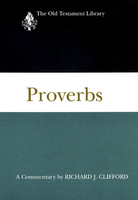 Proverbs: A Commentary by Clifford, Richard J.
