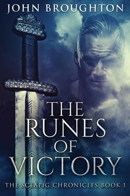 The Runes Of Victory: Large Print Edition by Broughton, John
