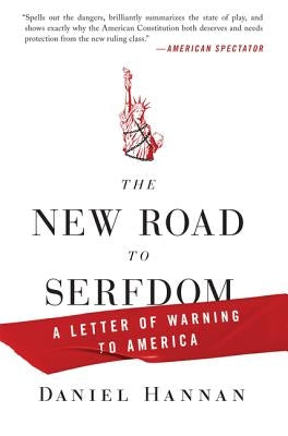 The New Road to Serfdom: A Letter of Warning to America by Hannan, Daniel