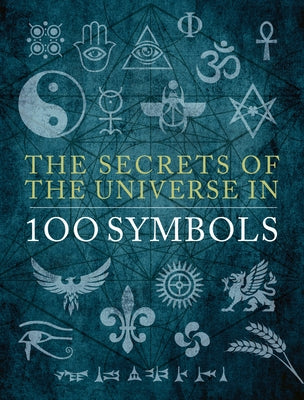 The Secrets of the Universe in 100 Symbols by Bartlett, Sarah