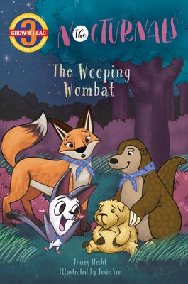 The Weeping Wombat: The Nocturnals by Hecht, Tracey