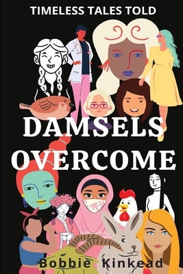 Damsels Overcome: Feminist Empowerment by Kinkead, Bobbie