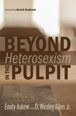 Beyond Heterosexism in the Pulpit by Askew, Emily