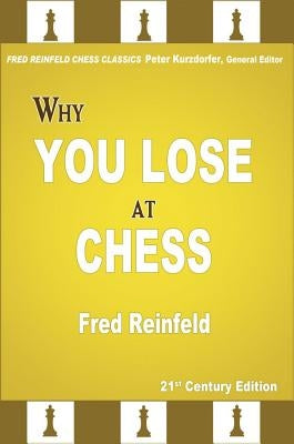 Why You Lose at Chess by Reinfeld, Fred