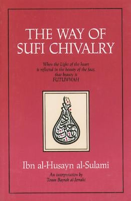 The Way of Sufi Chivalry by Al-Sulami
