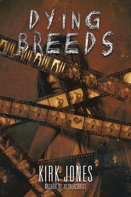 Dying Breeds by Jones, Kirk