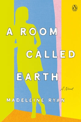 A Room Called Earth by Ryan, Madeleine