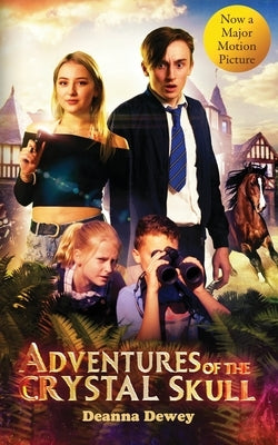 Adventures of the Crystal Skull by Dewey, Deanna