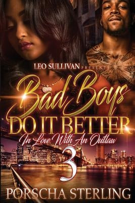 Bad Boys Do It Better 3: In Love With an Outlaw by Sterling, Porscha