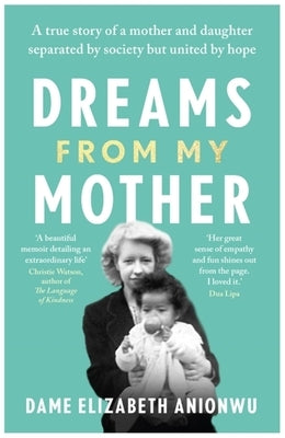 Dreams from My Mother by Anionwu, Dame Elizabeth
